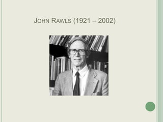 JOHN RAWLS (1921 – 2002)

 