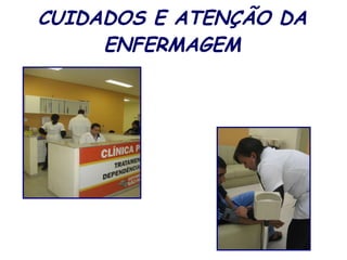 CUIDADOS E ATENÇÃO DA ENFERMAGEM 