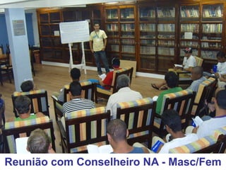 Reunião com Conselheiro NA - Masc/Fem 