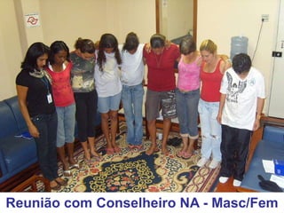Reunião com Conselheiro NA - Masc/Fem 