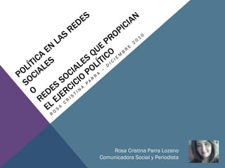 Rosa Cristina Parra Lozano
Comunicadora Social y Periodista
 