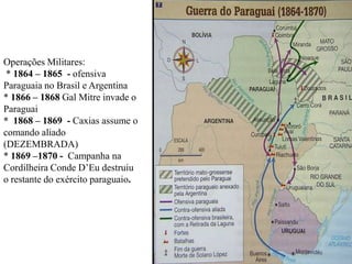 Tríplice Aliança1864 -  Na reunião de Puntas Del Rosário, Brasil, Argentina e Venâncio Flores(Uruguai) formam uma aliança para ficar contra o Paraguai, tudo isso com aval do embaixador inglêsEdward Thornton 