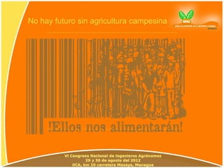 No hay futuro sin agricultura campesina
 