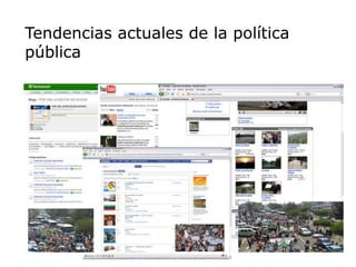 Tendencias actuales de la política
pública
 
