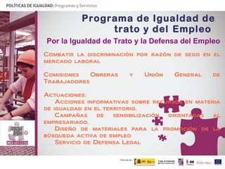 Programa de Igualdad de trato y del   Empleo   Por la Igualdad de Trato y la Defensa del Empleo Combatir la discriminación...