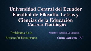 Problemas de la
Educación Ecuatoriana
 