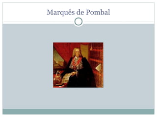 Marquês de Pombal
 