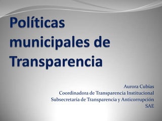 Aurora Cubías
Coordinadora de Transparencia Institucional
Subsecretaría de Transparencia y Anticorrupción
SAE
 