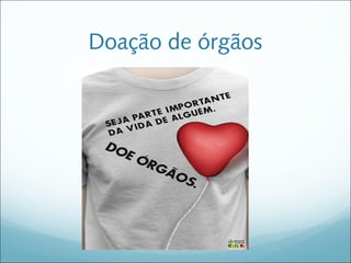 Doação de órgãos
 