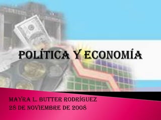 Mayra L. Butter Rodríguez
28 de noviembre de 2008
 