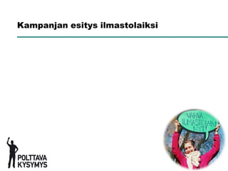 Kampanjan esitys ilmastolaiksi
 