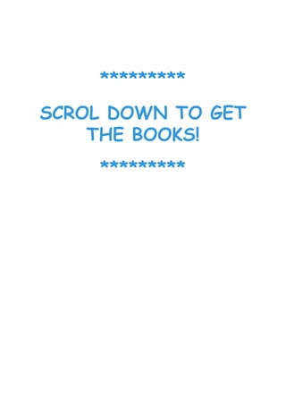 *********
SCROL DOWN TO GET
THE BOOKS!
*********
 