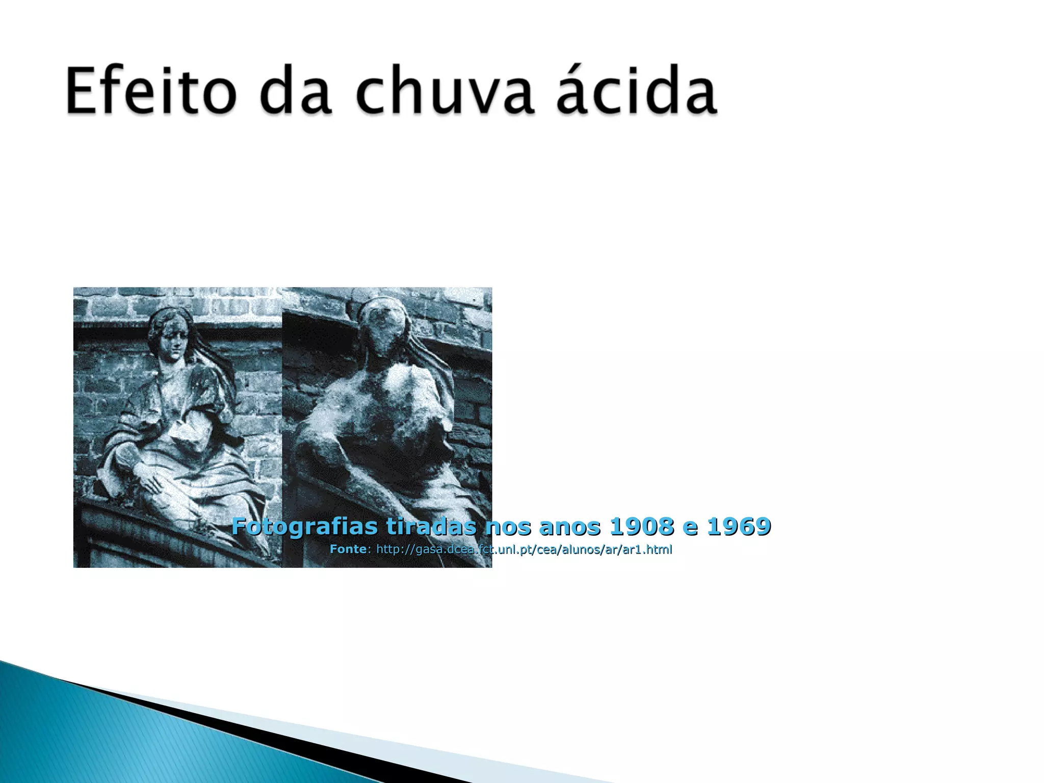 Fotografias tiradas nos anos 1908 e 1969 Fonte : http://gasa.dcea.fct.unl.pt/cea/alunos/ar/ar1.html 