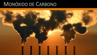 MONÓXIDO DE CARBONO
 