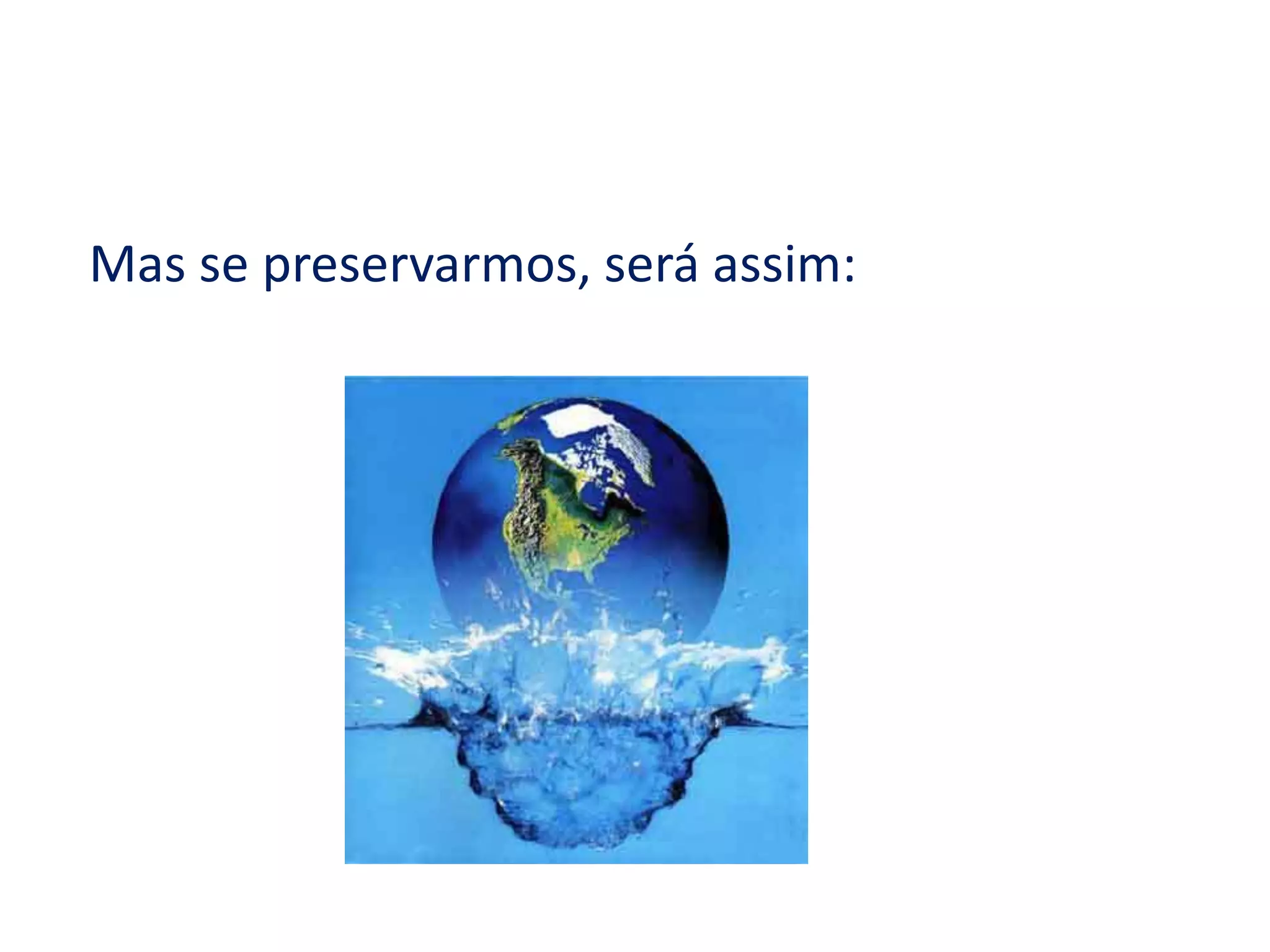 Mas se preservarmos, será assim: