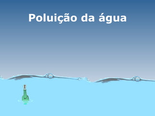 Poluição da água 