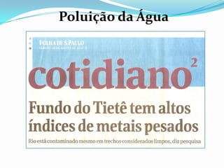 Poluição da Água
 