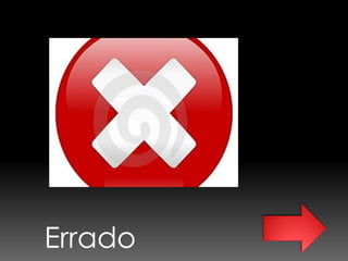 Errado
 