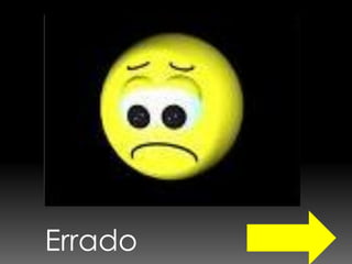 Errado
 