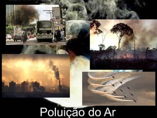 Poluição do Ar

 