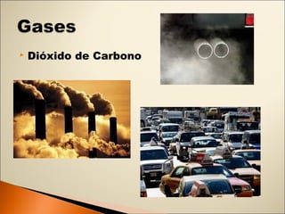  Dióxido de Carbono 
 