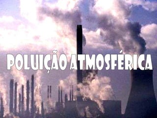 Poluição Atmosférica 