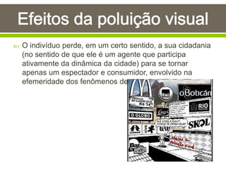  O indivíduo perde, em um certo sentido, a sua cidadania
(no sentido de que ele é um agente que participa
ativamente da dinâmica da cidade) para se tornar
apenas um espectador e consumidor, envolvido na
efemeridade dos fenômenos de massas.
 