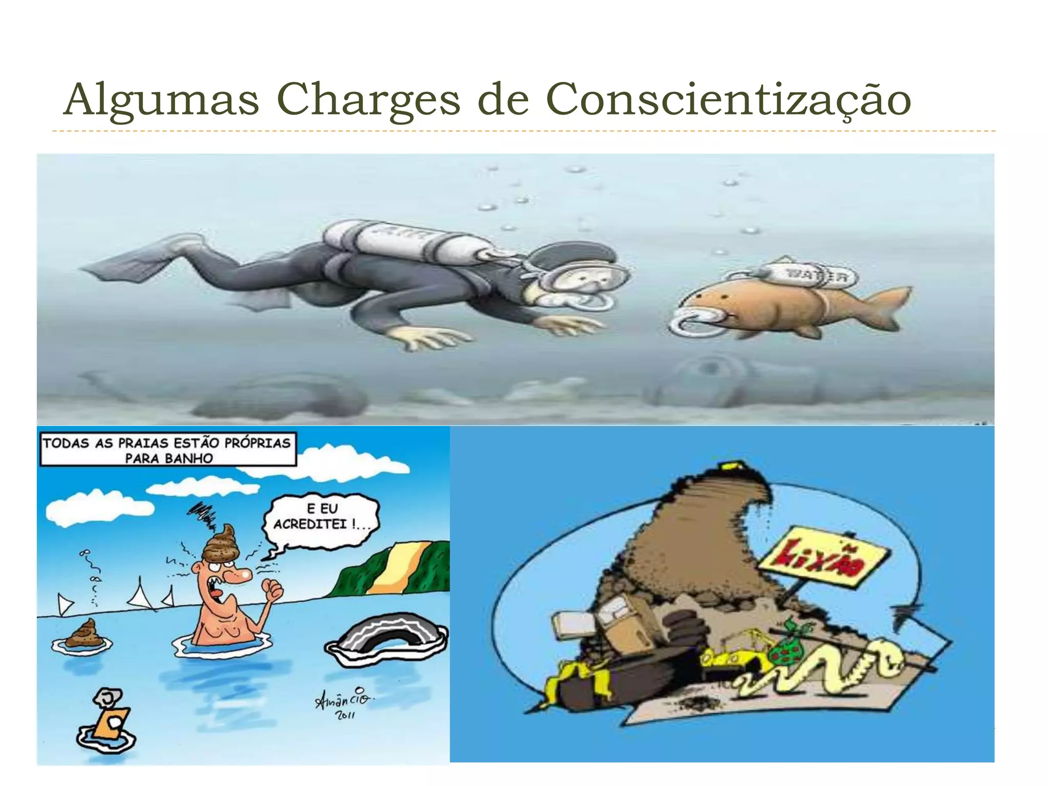 Algumas Charges de Conscientização
 