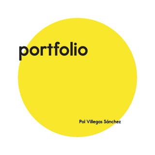 portfolio
Pol Villegas Sánchez
 