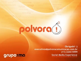 Obrigado! :) [email_address] (11) 2244 5999 