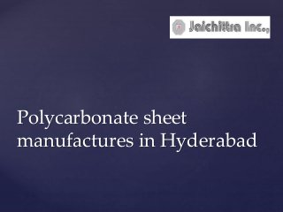 Polycarbonate sheet
manufactures in Hyderabad
 