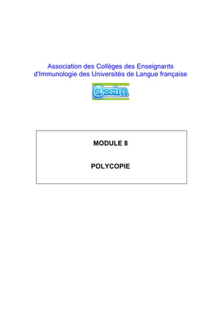 Association des Collèges des Enseignants
d'Immunologie des Universités de Langue française
MODULE 8
POLYCOPIE
 