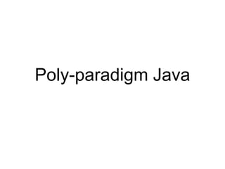 Poly-paradigm Java
 