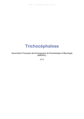 © UMVF - Université Médicale Virtuelle Francophone
Trichocéphalose
Association Française des Enseignants de Parasitologie et Mycologie
(ANOFEL)
2014
1
 