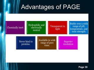 Page 39
Advantages of PAGE
 