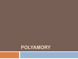 POLYAMORY
 