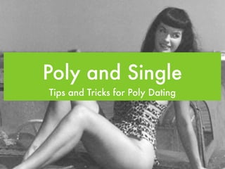 Poly and Single
Tips and Tricks for Poly Dating
 