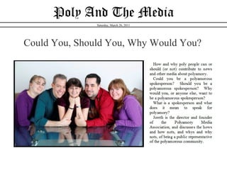 Poly And The Media Saturday, March 26, 2011 Could You, Should You, Why Would You? 
