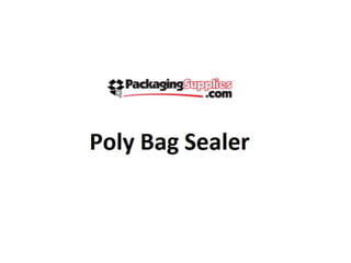 Poly bag sealer