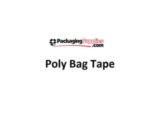 Poly Bag tape