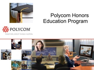 Polycom Honors Education Program   