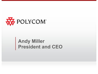 Andy MillerPresident and CEO