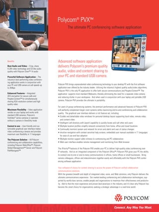 Polycom® PVX™
The ultimate PC conferencing software application

Benefits
Best Audio and Video – Crisp, sharp
H.264 video ...