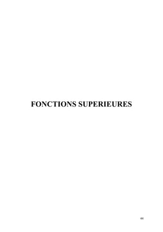 44
FONCTIONS SUPERIEURES
 