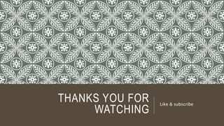 THANKS YOU FOR
WATCHING
Like & subscribe
 