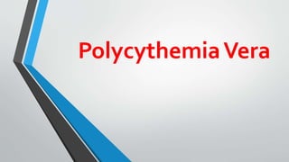 PolycythemiaVera
 