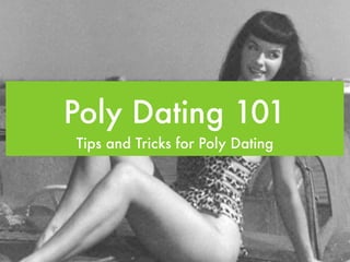Poly Dating 101
Tips and Tricks for Poly Dating
 
