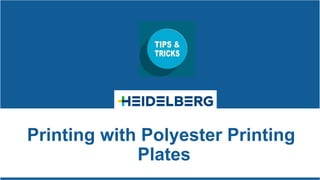 Printing With Polyester Printing
Plates
 