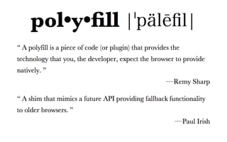 Polyfilling the gaps