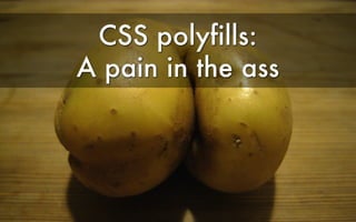 Polyfilling the gaps